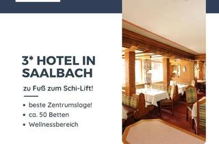 Gewerbeimmobilie kaufen in 5753 Saalbach, NEU: 3 * HOTEL in SAALBACH ZU VERKAUFEN!Beste Zentrumslage