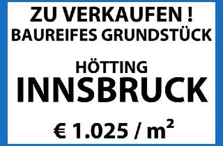 Grundstück zu kaufen in 6020 Innsbruck, INNSBRUCK ! Schönes und ruhiges Grundstück zum Spitzenpreis !