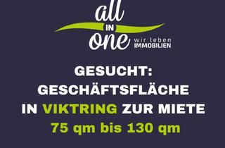 Geschäftslokal mieten in 9073 Klagenfurt, GESUCHT: Geschäftsfläche zur MIETE in Viktring 75qm bis 130qm