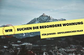 Penthouse mieten in 6020 Innsbruck, *SUCHEN* Wohnung für gehobene Ansprüche